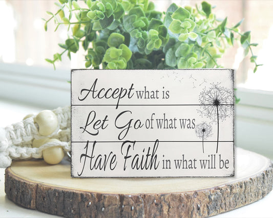 Accept What Is Let Go Of What Was Have Faith In What Will Be Wall Art